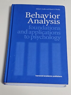 Behavior Analysis : Foundations and Applications to Psychology by Mark F....