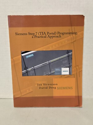 Siemens Step 7 (TIA Portal) Programming, a Practical Approach  Stenerson & Deeg