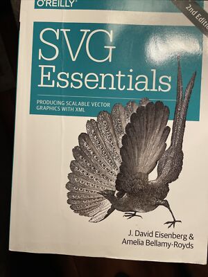 SVG Essentials : Producing Scalable Vector Graphics with XML by Amelia...
