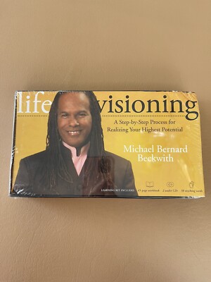 Life Visioning: Realizing Your Highest Potential Michael Bernard Beckwith