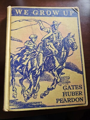 WE GROW UP GATES, HUBER, PEARDON 1939 MACMILLIAN COMPANY