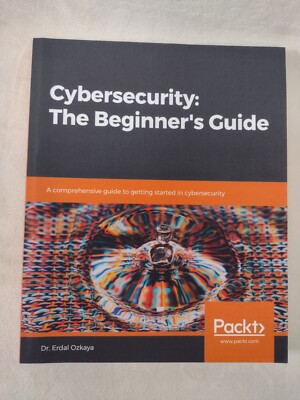Cybersecurity: The Beginner's Guide A Comprehensive Guide Ozkaya, Erdal PB