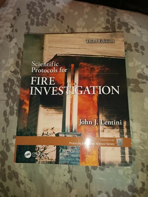 Protocols in Forensic Science Ser.: Scientific Protocols for Fire...