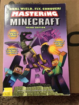 Dual Wield, Fly, Conquer! Mastering Minecraft : Third Edition by Michael Lummis