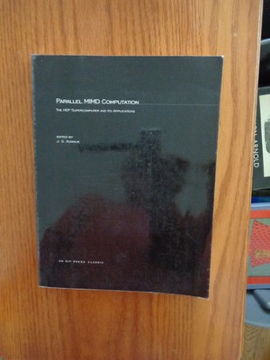 Parallel MIMD Computation: HEP Supercomputer App by J. S. Kowalik 1985 SC