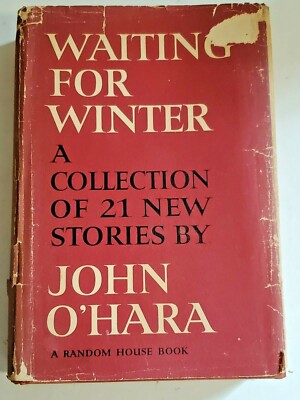 WAITING FOR WINTER COLLECTION OF 21 NEW STORIES BY JOHN O'HARA HC FIRST PRINTING