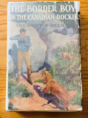 The Border Boys In The Canadian Rockies - Freemont Deering - A.L. Burt 1913 DJ