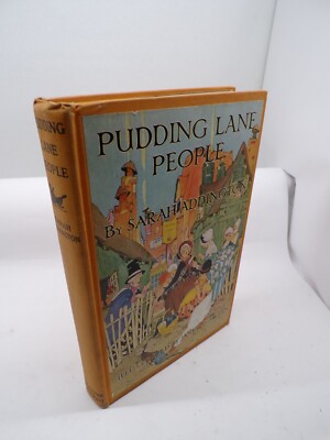 The Pudding Lane People by Sarah Addington Illustrated by Janet L Scott HC 1926