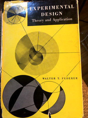 Experimental Design: Theory and Application by Walter Federer First Edition