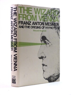 Franz Anton MESMER The Wizard from Vienna & the Origins of Hypnotism BURANELLI