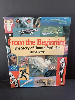 From the Beginning: The Story of Human Evolution by Peters, David