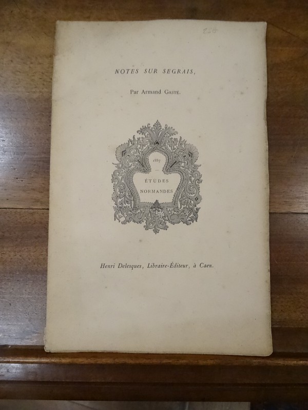 GastÃ©, Armand, Notes Sur Segrais. Caen, Delesques, 1887.