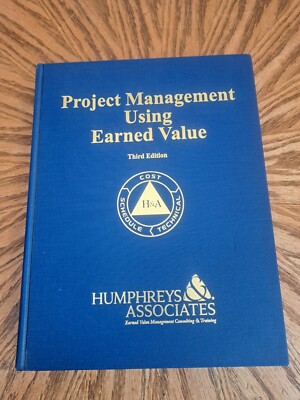 PROJECT MANAGEMENT USING EARNED VALUE: 3RD EDITION By Gary C. Humphreys