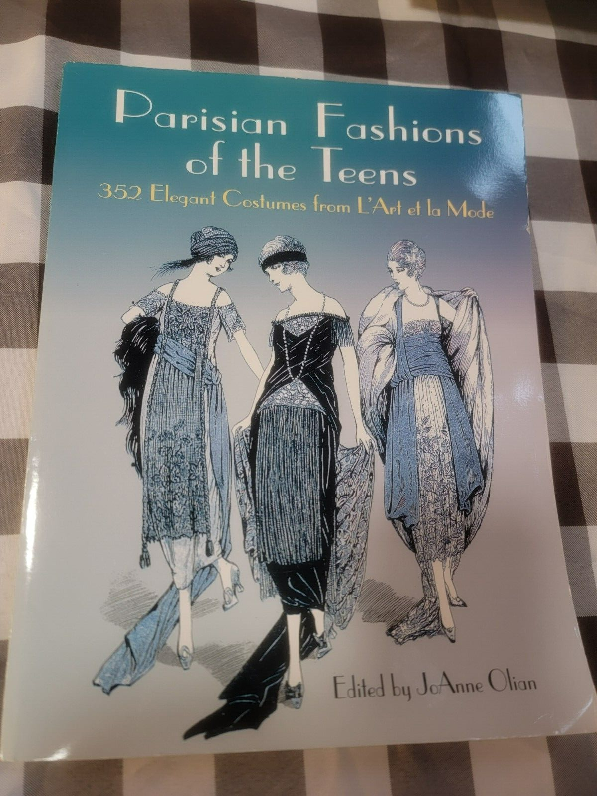 PARISIAN FASHIONS OF THE TEENS: 352 ELEGANT COSTUMES FROM By Joanne Olian