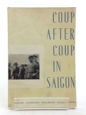 COUP AFTER COUP IN SAIGON - Thu, Hai & Thanh, Binh