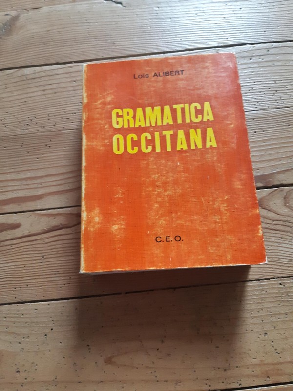 Gramatica Occitana : Segon Los Parlars Lengadocians. L. Alibert. C.E.O; 1976.