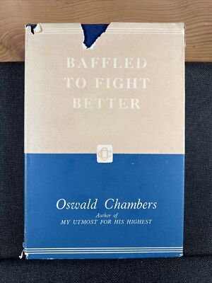 Baffled to Fight Better by Oswald Chambers (1963 Hardcover DJ)