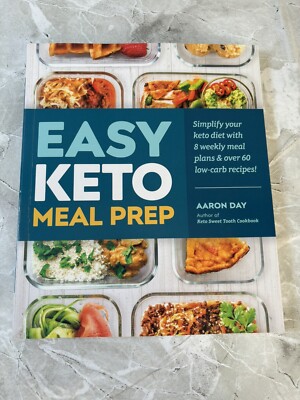 Easy Keto Meal Prep : Simplify Your Keto Diet with 8 Weekly Meal Plans and More