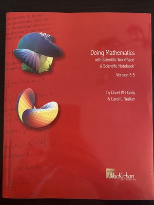Doing Mathematics With Scientific WorkPlace and Scientific Notebook Hardy Walker