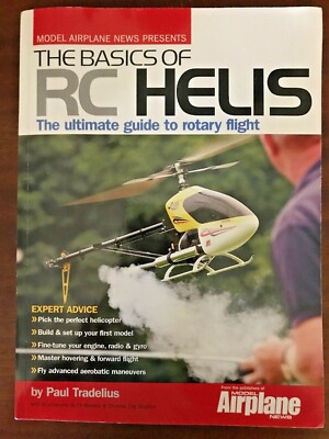 The Basics of RC Helis - Ultimate Guide to Rotary Flight By Paul Tradelius
