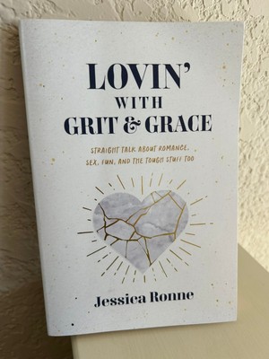 NEW Lovin' With Grit & Grace Book Straight Talk Romance Sex Fun Jessica Ronne