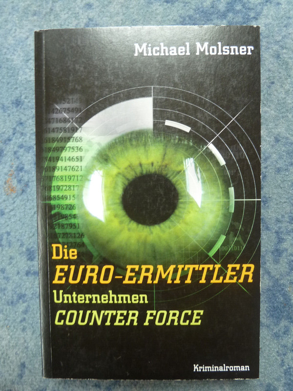 Michael Molsner: Unternehmen Counter Force (Euro-Ermittler), Ca. 2000,Tb, Ungel.