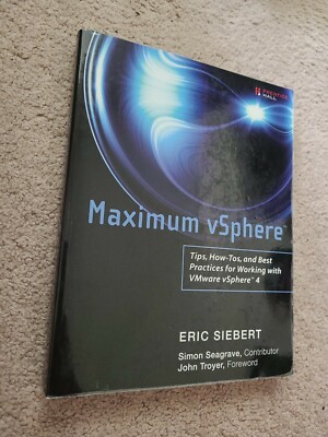 Maximum VSphere : Tips, How-Tos, and Best Practices for Working with VMware VSp 