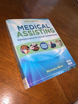 Medical Assisting : Administrative and Clinical Competencies by Michelle...