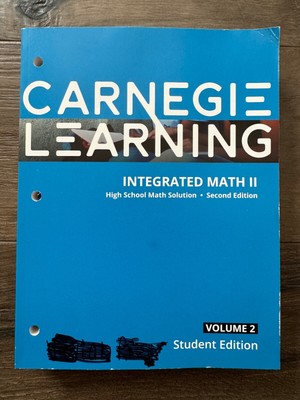 Carnegie Learning: Integrated Math II High School Math Solution - Volume II ONLY