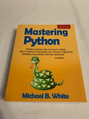Mastering Python: Machine Learning, Data Structures, Django, Object Oriented 