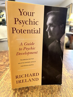 Your Psychic Potential: A Guide to Psychic Development by Richard Ireland