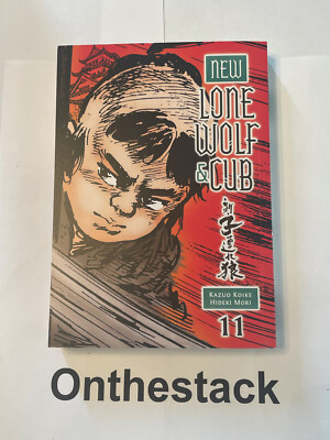 MANGA:    New Lone Wolf and Cub Vol. 11 by Kazuo Koike & Hideki Mori (Paperback)