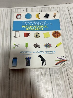 Interpreting and Using Statistics in Psychological Research by Christopher, And