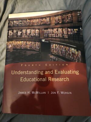 Understanding and Evaluating Educational Research by Sally Schumacher and James
