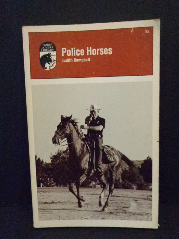 "POLICE HORSES" BOOK BY JUDITH CAMPBELL, 1967, SECOND EDITION, 1971