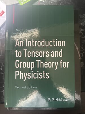 An Introduction to Tensors and Group Theory for Physicists by Nadir Jeevanjee...