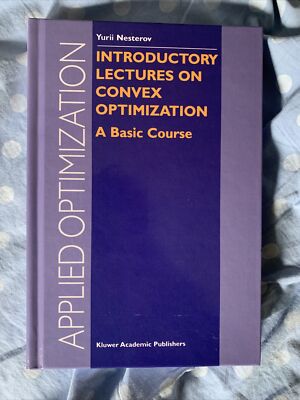 Applied Optimization Ser.: Introductory Lectures on Convex Optimization : A...