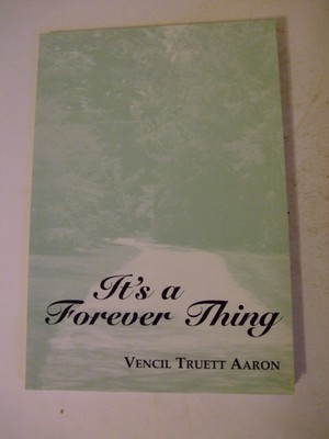 It's a Forever Thing by Vencil Truett Aaron