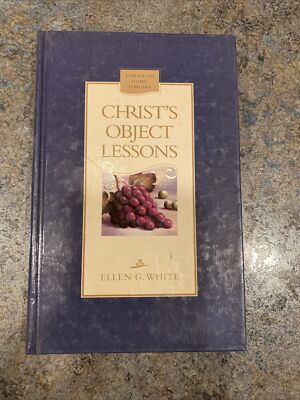 Christ s Object Lessons Ellen G White 2000 Hardback