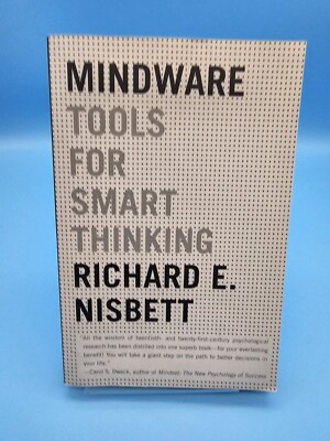 Mindware : Tools for Smart Thinking by Richard E. Nisbett (2016, Trade...