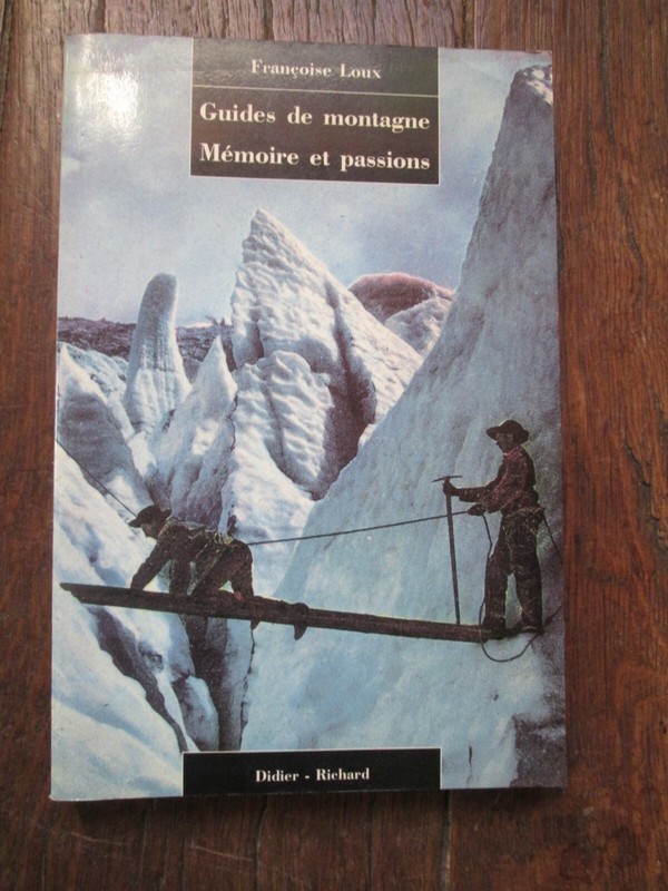 Guides De Montagne . MÃ©Moire Et Passions - FranÃ§Oise Loux