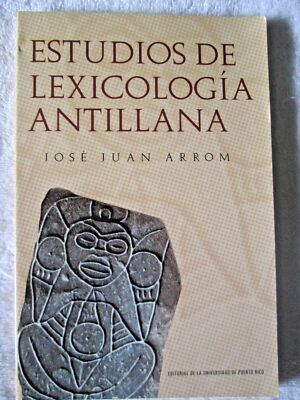 Estudios de Lexicología Antillana by Jose Juan Arrom (2000, Hardcover) 