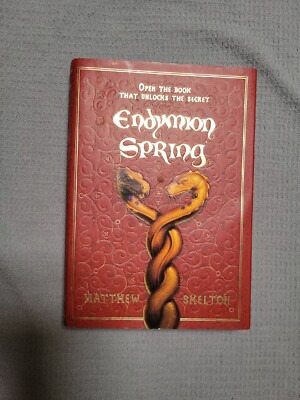 Endymion Spring by Matthew Skelton 2006 HCDJ 1st Amer Edition, 1st Printing