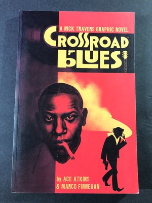 Crossroad Blues: A Nick Travers Graphic Novel Paperback Ace Atkin