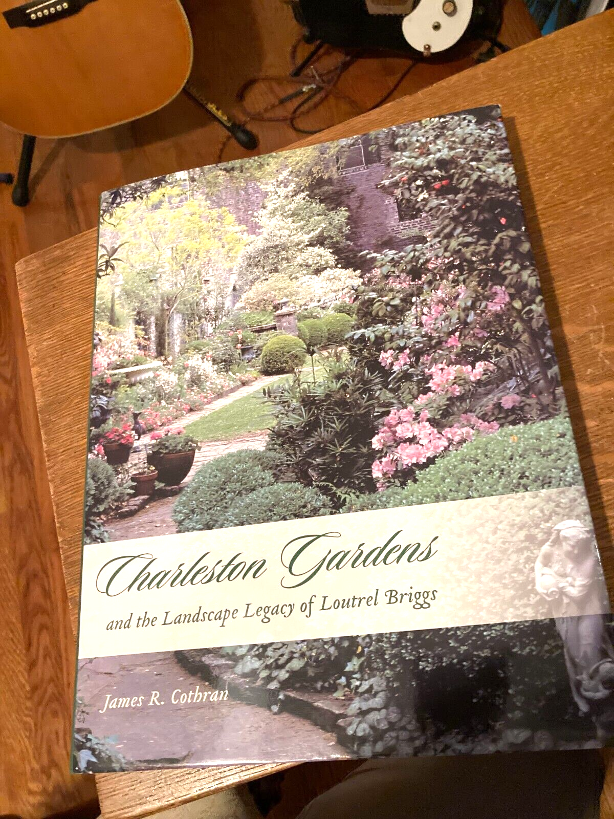 CHARLESTON GARDENS AND THE LANDSCAPE LEGACY OF LOUTREL BRIGG