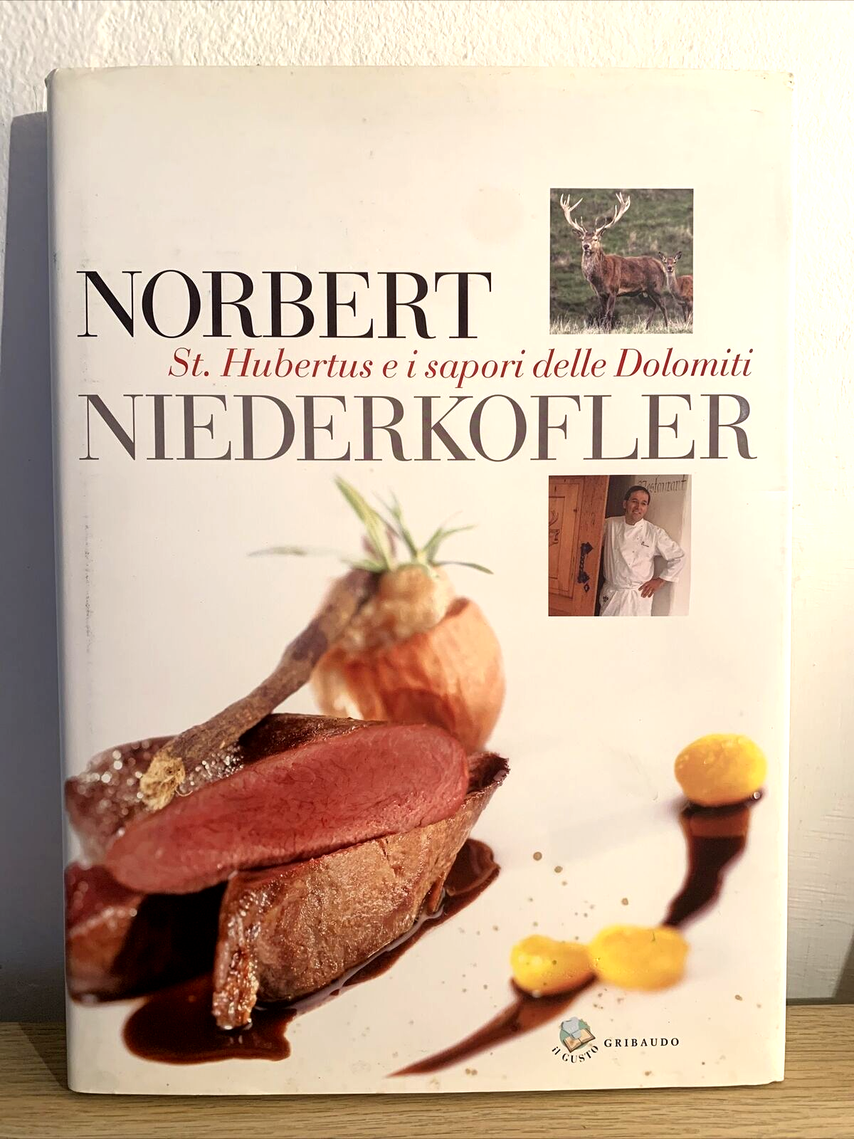 NORBERT NIEDERKOFLER. St. Hubertus e i sapori delle dolomiti. Gribaudo 2006