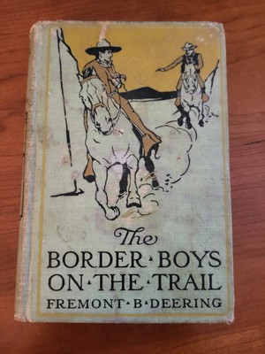 The Border Boys On The Trail By Fremont B Deering 1911 Antique Book