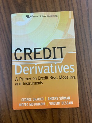 CREDIT DERIVATIVES: A Primer on Credit Risk, Modeling HC. Like new.