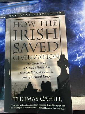  How the Irish Saved Civilization: The Untold Story of Ireland's Heroic Role 