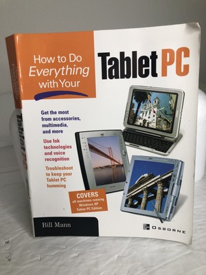 How to Do Everything with Your Tablet PC by Mann, Bill.ACCEPTABLE.